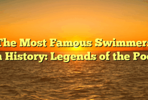 The Most Famous Swimmers in History: Legends of the Pool