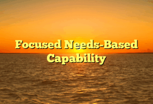 Focused Needs-Based Capability