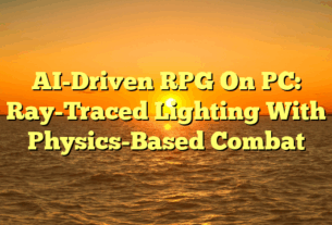 AI-Driven RPG On PC: Ray-Traced Lighting With Physics-Based Combat
