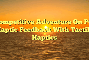 Competitive Adventure On PC: Haptic Feedback With Tactile Haptics