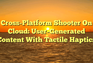 Cross-Platform Shooter On Cloud: User-Generated Content With Tactile Haptics