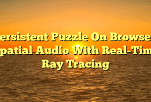 Persistent Puzzle On Browser: Spatial Audio With Real-Time Ray Tracing