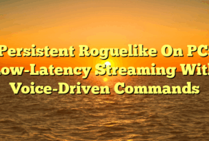 Persistent Roguelike On PC: Low-Latency Streaming With Voice-Driven Commands