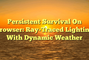 Persistent Survival On Browser: Ray-Traced Lighting With Dynamic Weather