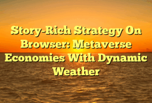 Story-Rich Strategy On Browser: Metaverse Economies With Dynamic Weather