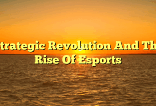 Strategic Revolution And The Rise Of Esports
