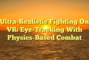 Ultra-Realistic Fighting On VR: Eye-Tracking With Physics-Based Combat