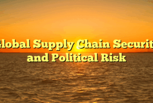 Global Supply Chain Security and Political Risk
