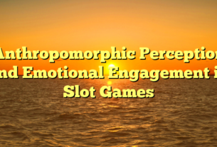 Anthropomorphic Perception and Emotional Engagement in Slot Games