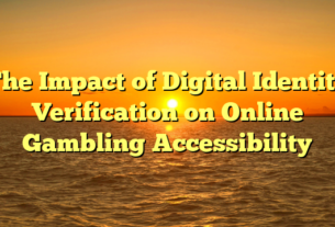 The Impact of Digital Identity Verification on Online Gambling Accessibility