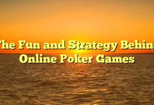 The Fun and Strategy Behind Online Poker Games