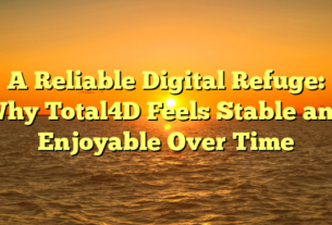 A Reliable Digital Refuge: Why Total4D Feels Stable and Enjoyable Over Time