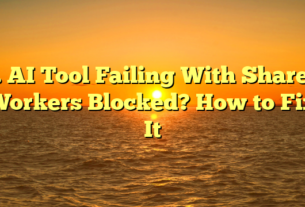 7. AI Tool Failing With Shared Workers Blocked? How to Fix It