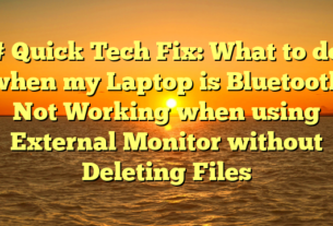 # Quick Tech Fix: What to do when my Laptop is Bluetooth Not Working when using External Monitor without Deleting Files