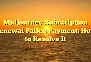 Midjourney Subscription Renewal Failed Payment: How to Resolve It
